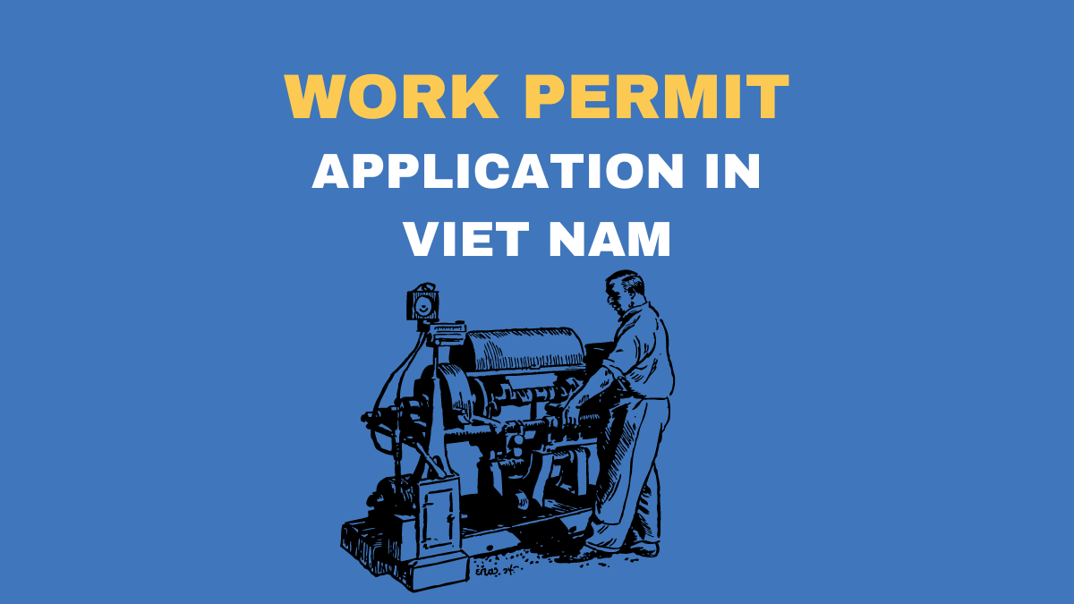 Vietnam Work Permit Application Guide For Employers