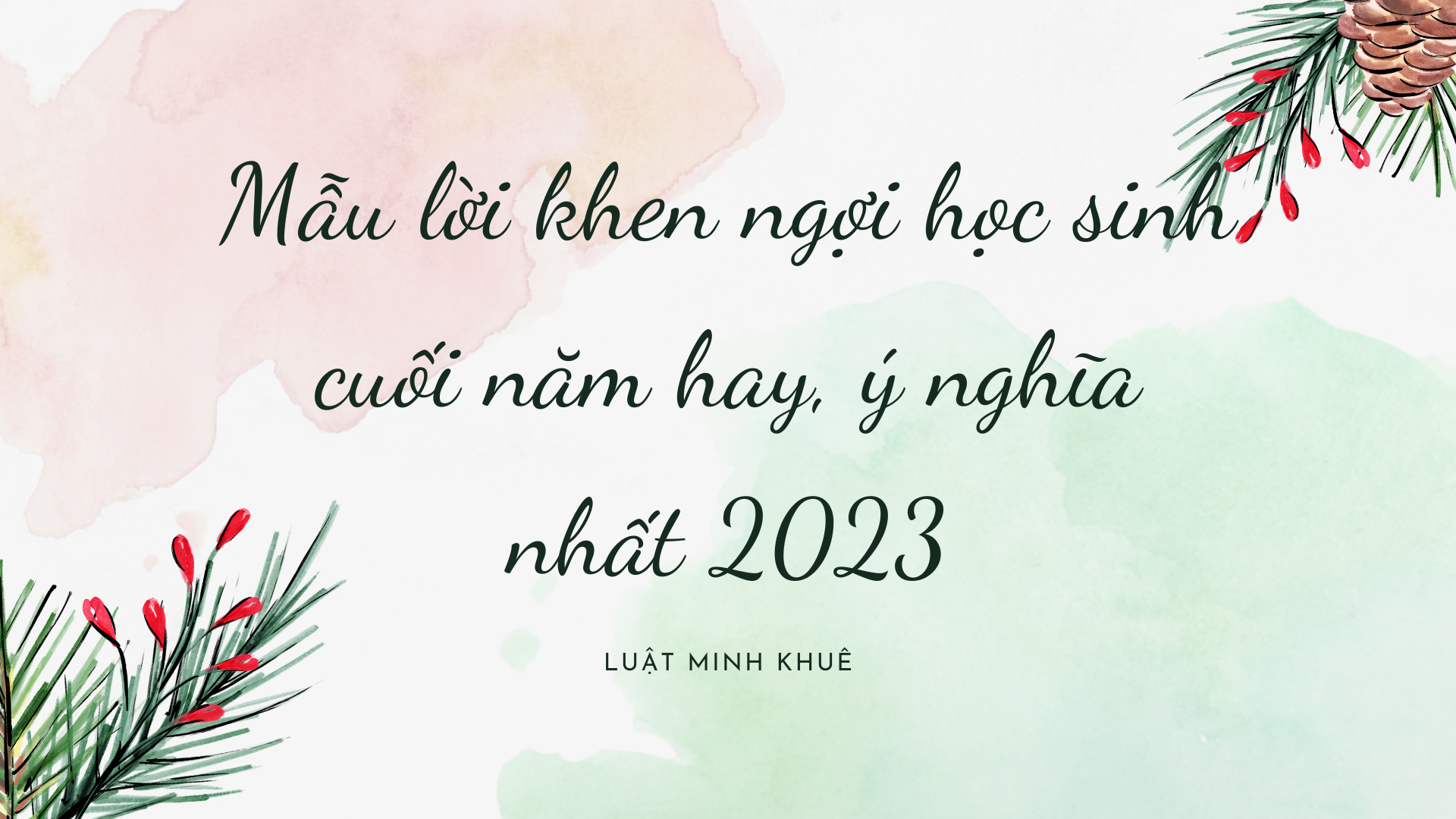 Mẫu lời khen ngợi học sinh cuối năm hay ý nghĩa nhất