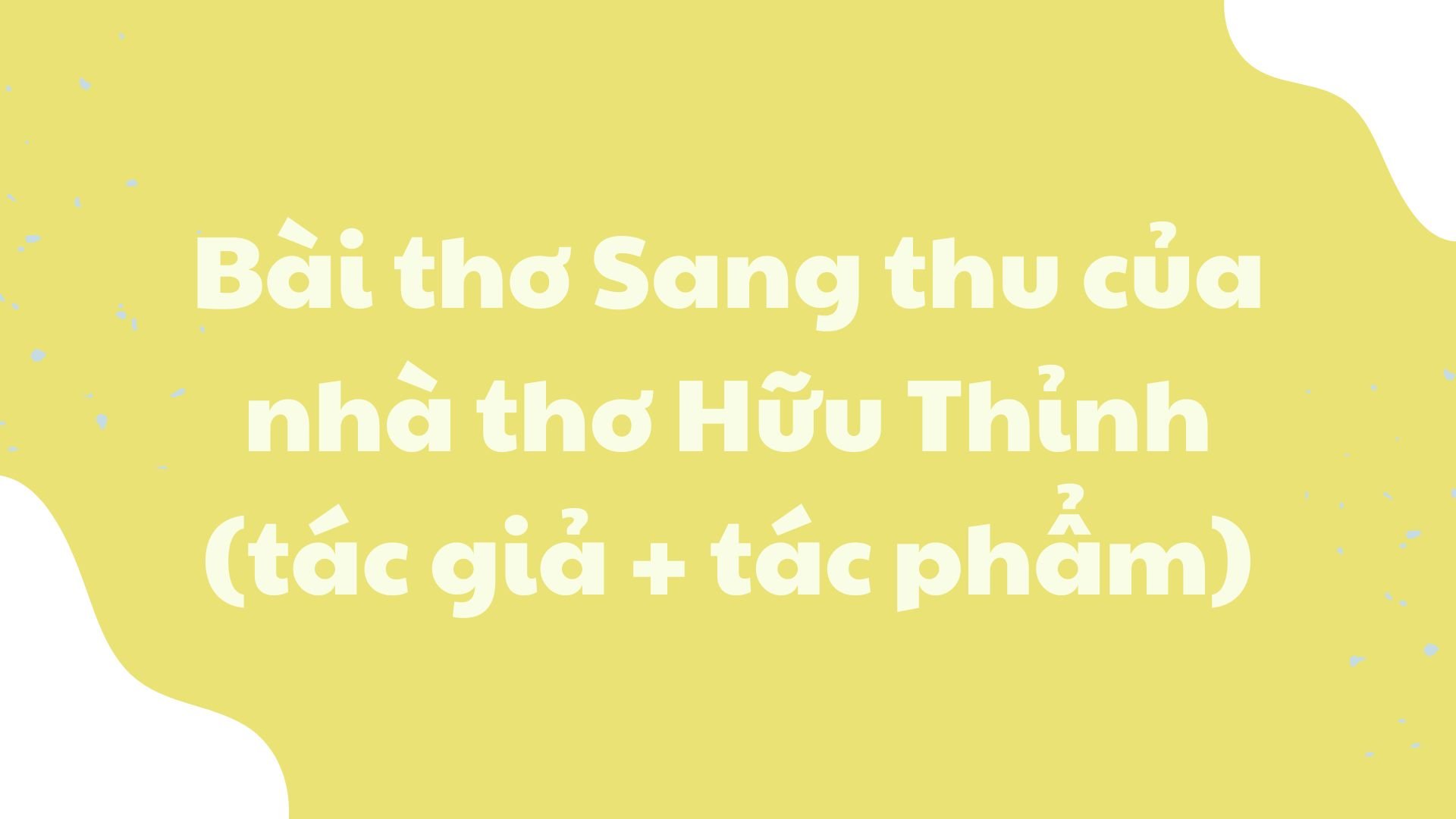 B I Th Sang Thu C A Nh Th H U Th Nh T C Gi T C Ph M