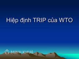 Tìm hiểu về hiệp định Trips?