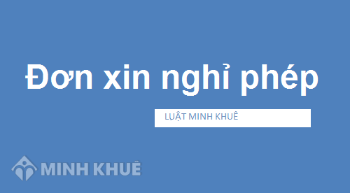 Mẫu đơn xin nghỉ phép theo quy định ?