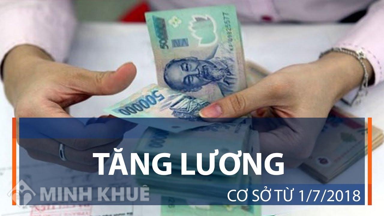 Tăng lương cơ sở từ ngày 1/7/2018