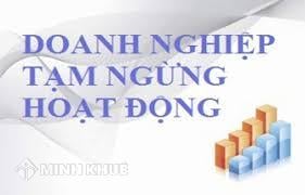 Thủ tục tạm dừng hoạt động của doanh nghiệp?