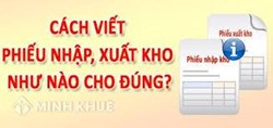 Hướng dẫn các viết phiếu xuất kho theo quy định mới nhất