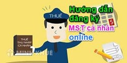Hướng dẫn <strong>đăng</strong> <strong>ký</strong> <strong>Mã</strong> <strong>số</strong> <strong>thuế</strong> cá nhân qua mạng mới nhất