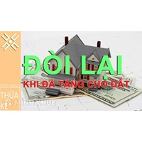 Tư vấn thủ tục và quy trình đòi lại đất sau khi đã giao đất ?