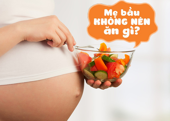 Những thực phẩm không nên ăn khi mang thai