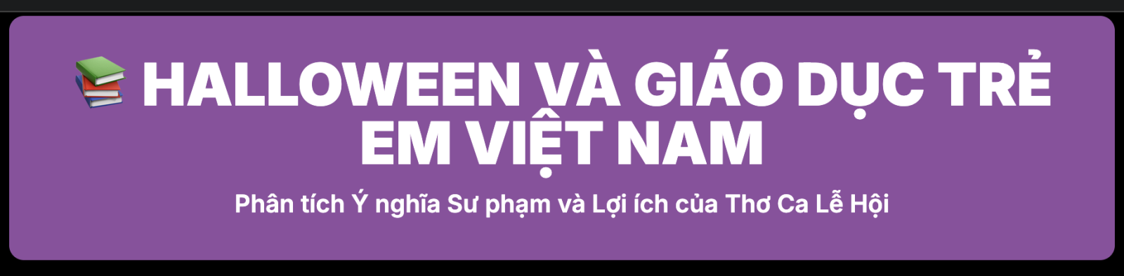 Bài thơ về Halloween cho trẻ em hay, dễ thuộc