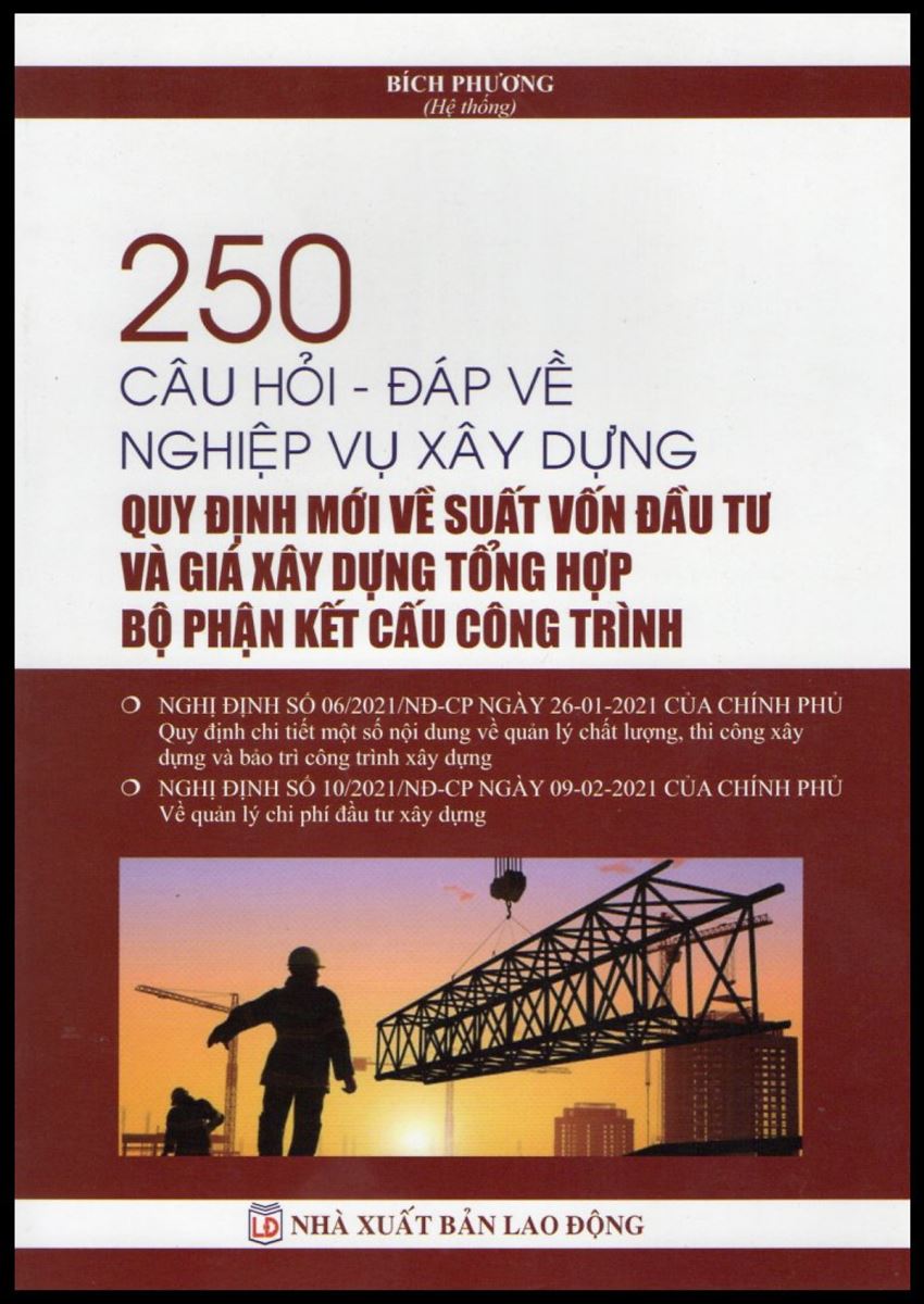 Sách 250 câu hỏi đáp về nghiệp vụ xây dựng - Bích Phương