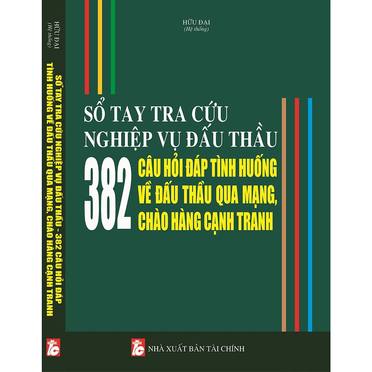 Sổ tay tra cứu nghiệp vụ dấu thầu - 382 Câu hỏi đáp tình huống về đấu thầu qua mạng và chào hàng cạnh tranh