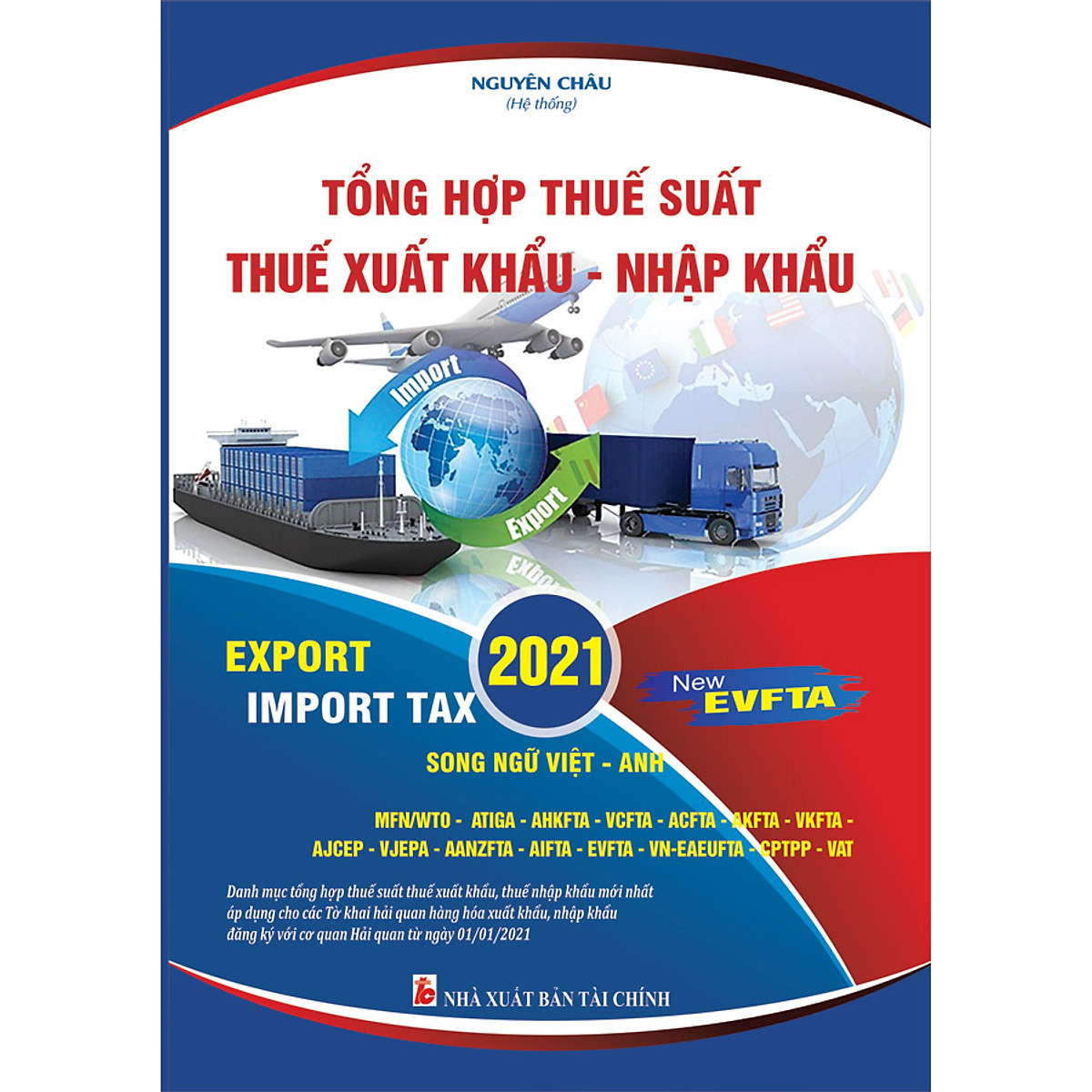 Sách Tổng hợp thuế suất - Thuế xuất khẩu - Nhập khẩu 2021 (Song Ngữ Việt Anh)