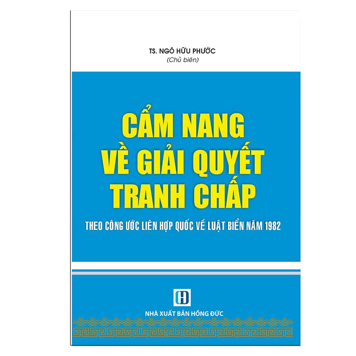 Cẩm nang giải quyết tranh chấp (theo công ước liên hiệp quốc về luật biển 1982)