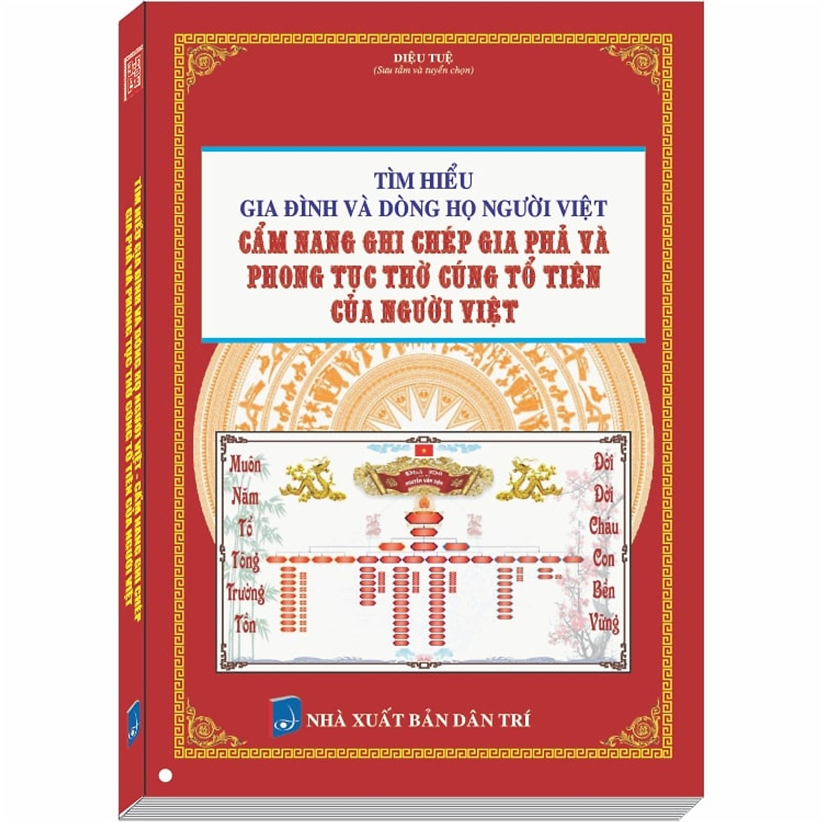 Sách Tìm hiểu gia đình và dòng họ Người Việt - Cẩm nang ghi chép gia phả và phong tục thờ cúng tổ tiên của Người Việt