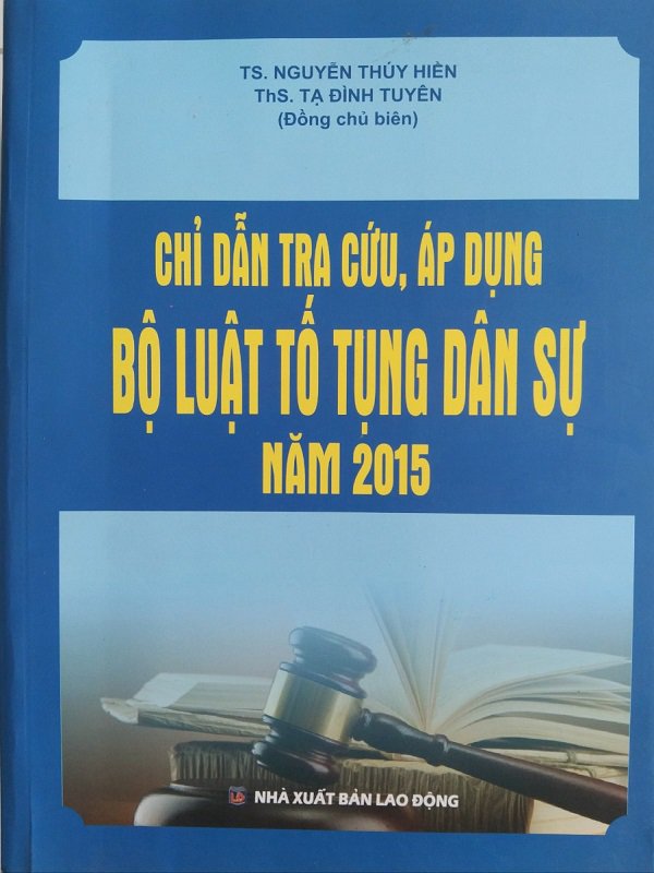 Sách Chỉ dẫn tra cứu áp dụng Bộ Luật Tố tụng dân sự năm 2015 (TS. Nguyễn Thúy Hiền)