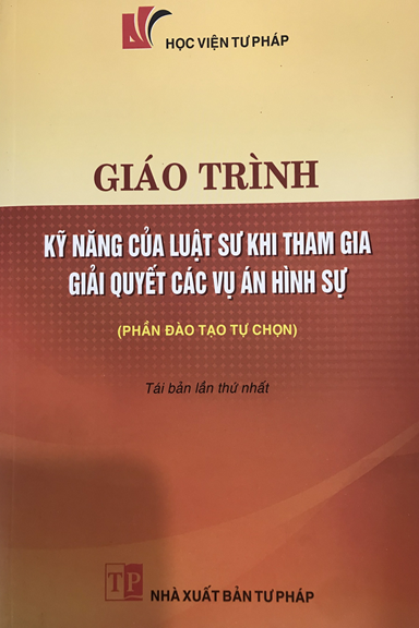 Giáo trình kỹ năng của luật sư khi tham gia giải quyết các vụ án hình sự (Phần đào tạo tự chọn)