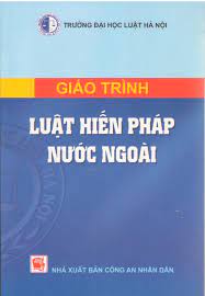 Giáo trình Luật hiến pháp nước ngoài - Trường Đại học Luật Hà Nội