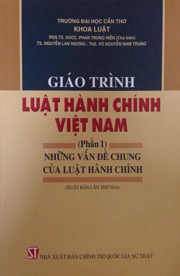 Giáo trình Luật hành chính Việt Nam (phần 1) Những vấn đề chung của Luật hành chính -PGS.TS.GVCC. Phan Trung Hiền (Chủ biên)