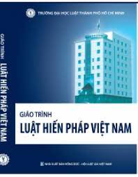 Giáo trình luật hiến pháp Việt Nam - Trường Đại học Luật TP. Hồ Chí Minh