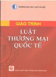 Giáo trình Luật thương mại quốc tế - Trường Đại học Luật Hà Nội