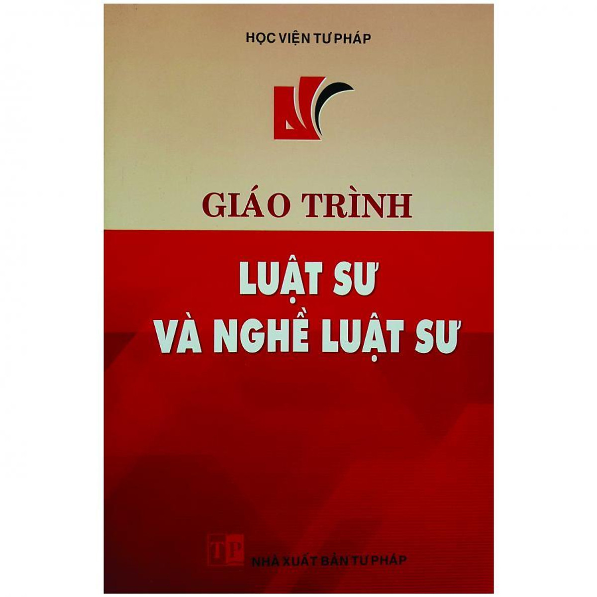 Giáo trình luật sư và nghề luật sư do ThS. Nguyễn Hữu Ước và TS. Nguyễn Văn Điệp chủ biên