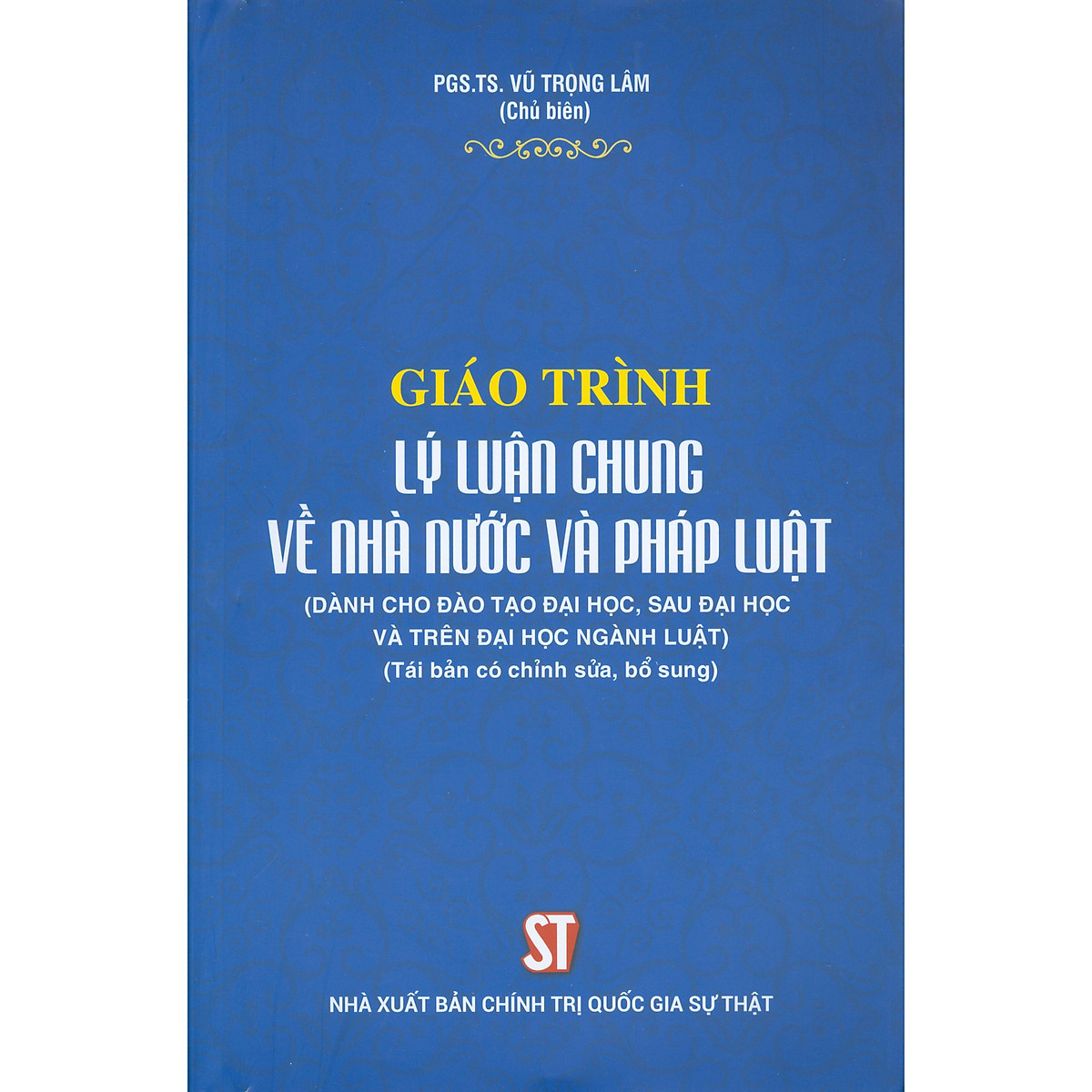 Giáo trình lý luận chung về nhà nước và pháp luật (Dành cho đào tạo đại học, sau đại học và trên đại học ngành luật) - PGS.TS. Vũ Trọng Lâm