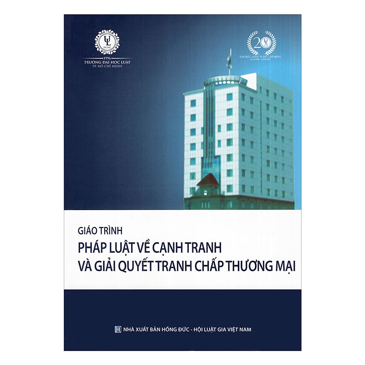 Giáo trình Pháp luật về cạnh tranh và giải quyết tranh chấp thương mại (tái bản lần 1, có sửa đổi và bổ sung)