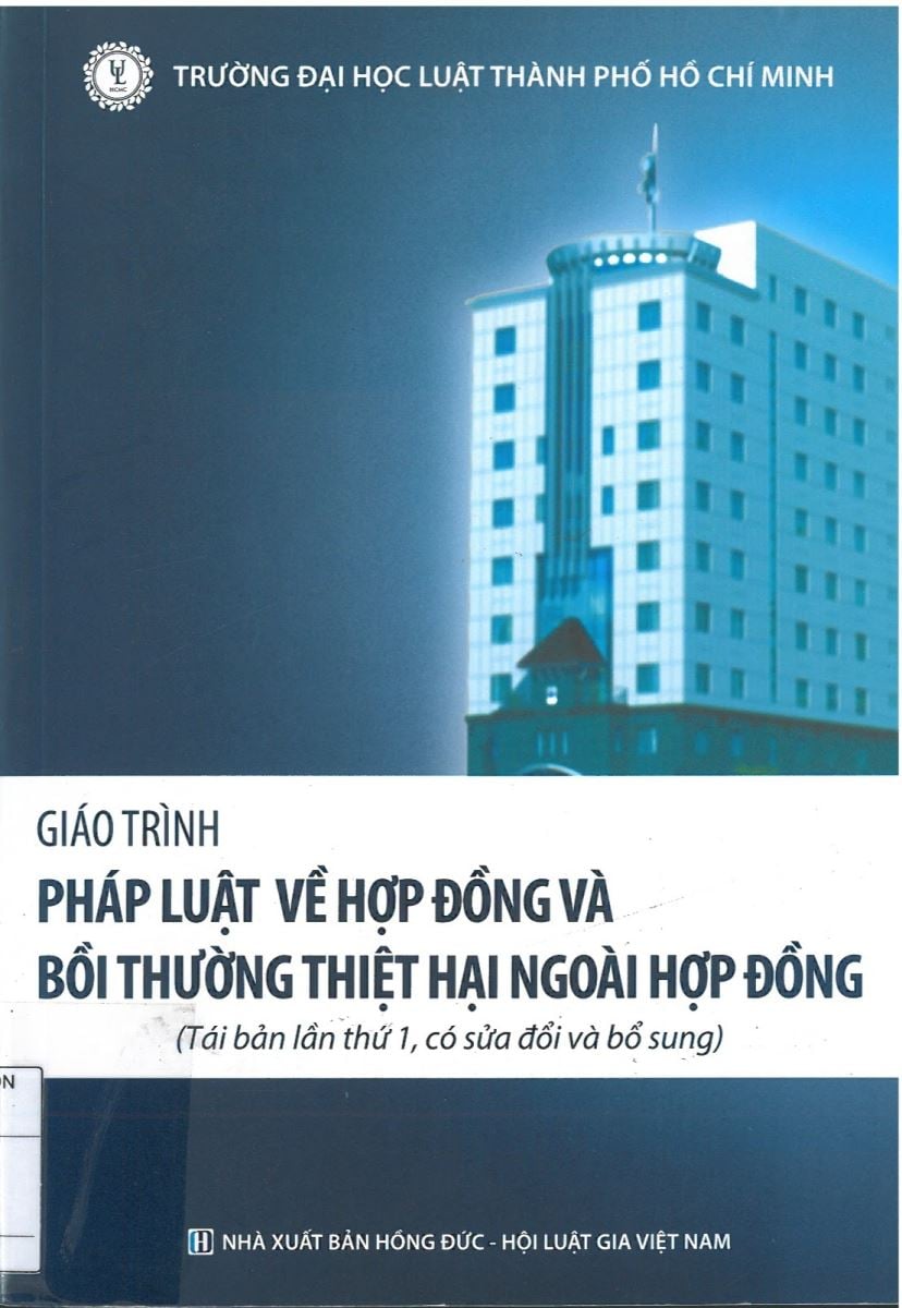 Giáo trình pháp luật về hợp đồng và bồi thường thiệt hại ngoài hợp đồng (Tái bản lần thứ 1, có sửa đổi và bổ sung)" của Trường Đại học Luật TP. Hồ Chí Minh