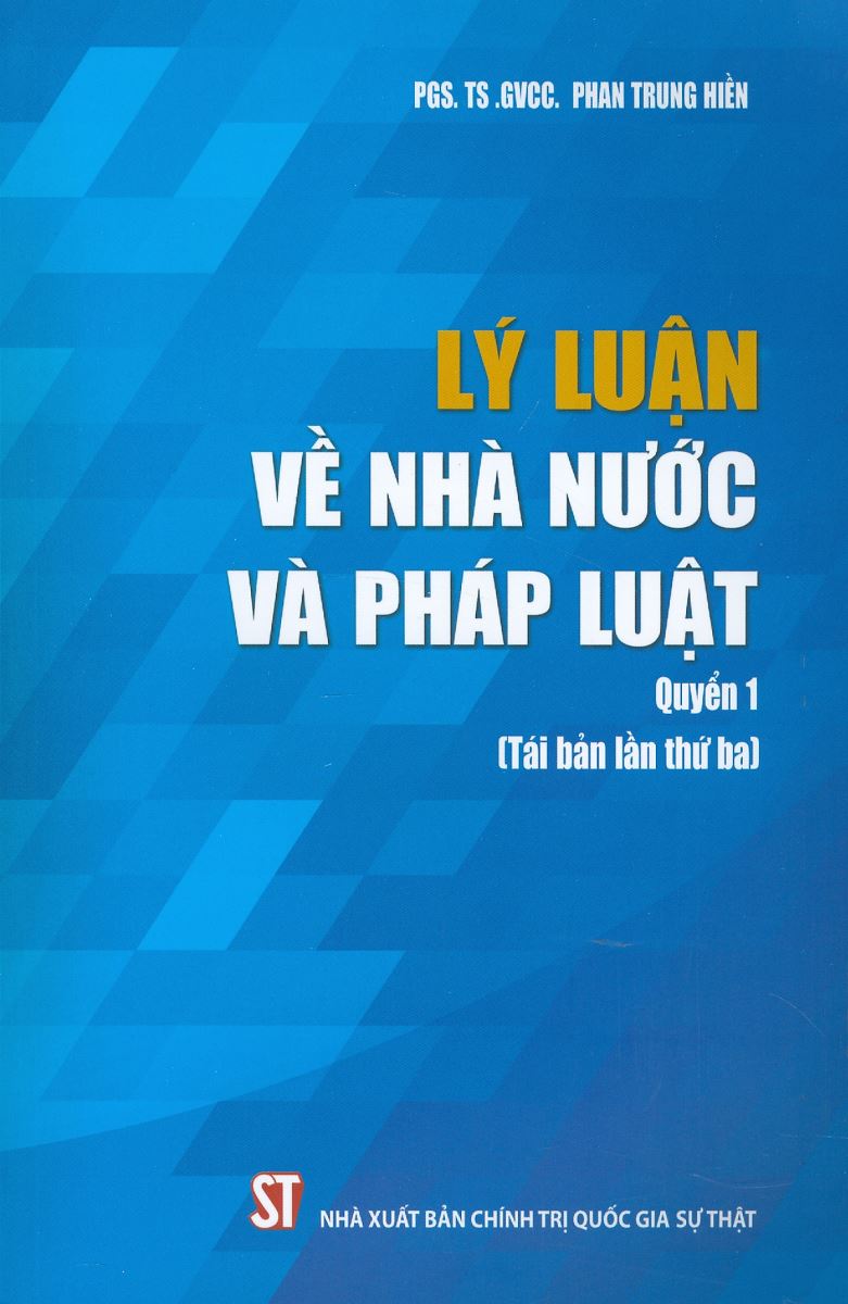 Sách Lý luận về nhà nước và pháp luật quyển 1 - PGS.TS. Phan Trung Hiền