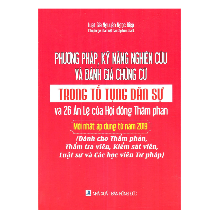 Sách Phương pháp, kỹ năng nghiên cứu và đánh giá chứng cứ trong tố tụng dân sự và 26 án lệ của hội đồng thẩm phán mới nhất áp dụng từ năm 2019