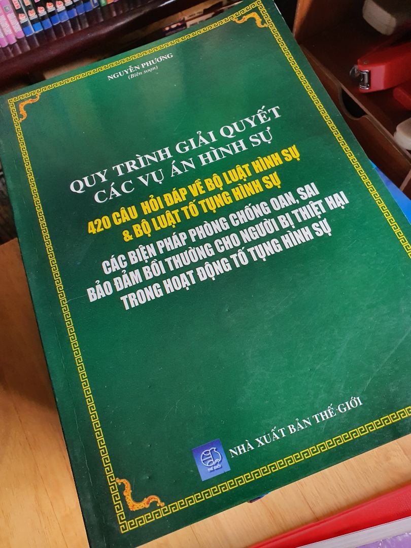Quy trình giải quyết các vụ án hình sự  420 câu  hỏi đáp về bộ luật hình sự & bộ luật tố tụng hình sự (Nguyễn Phương hệ thống)