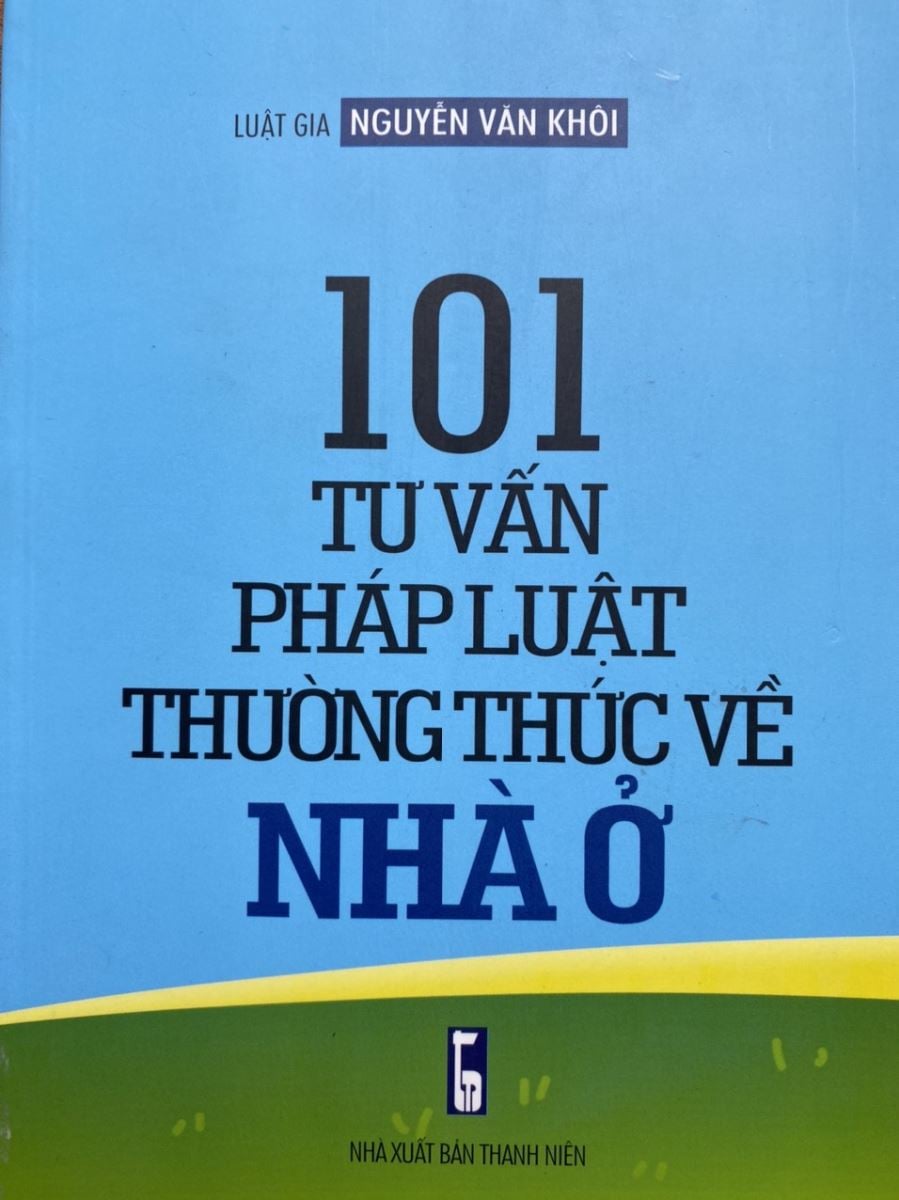 Sách 101 tư vấn pháp luật thường thức về nhà ở của Luật gia Nguyễn Văn Khôi