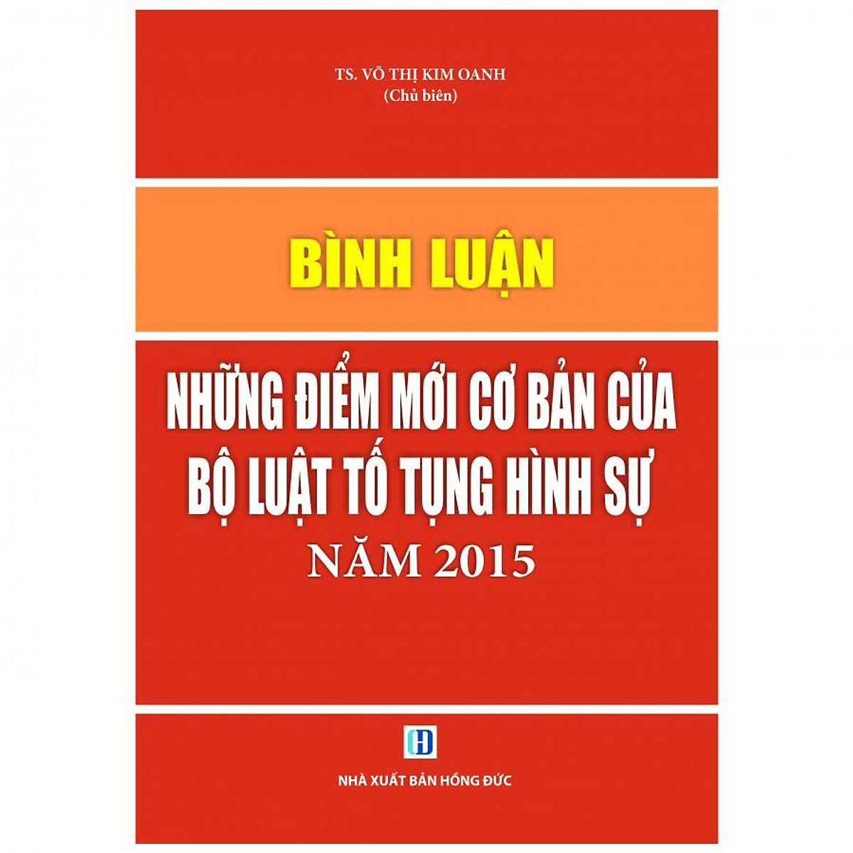 Sách Bình luận những điểm mới cơ bản của Bộ Luật Tố Tụng Hình Sự 2015 (TS. Võ Thị Kim Oanh)