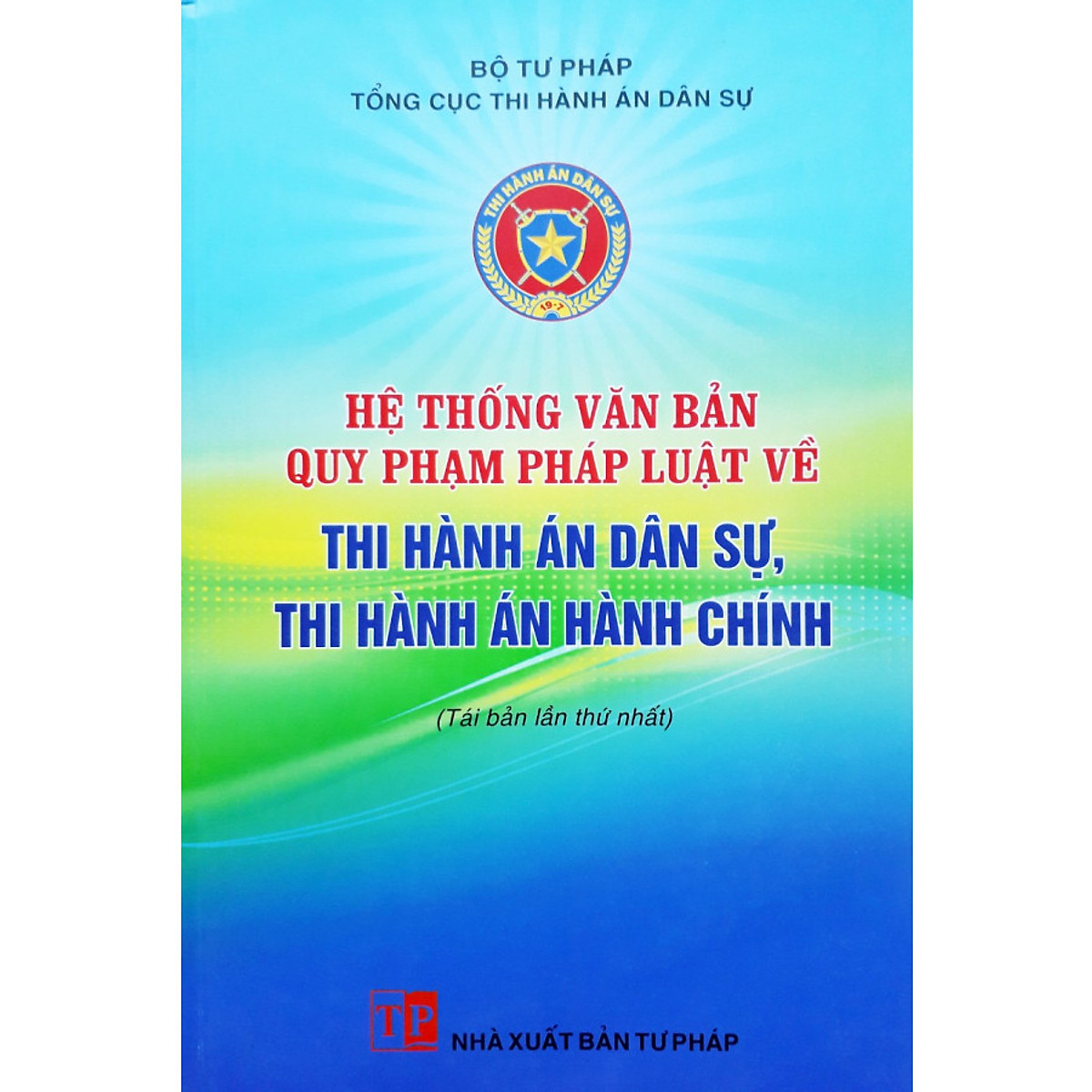 Sách Hệ thống văn bản quy phạm pháp luật về thi hành án dân sự, thi hành án hành chính do Tổng Cục Trưởng Tổng Cục Thi hành án dân sự, Bộ Tư Pháp Hoàng Sỹ Thành chủ biên.