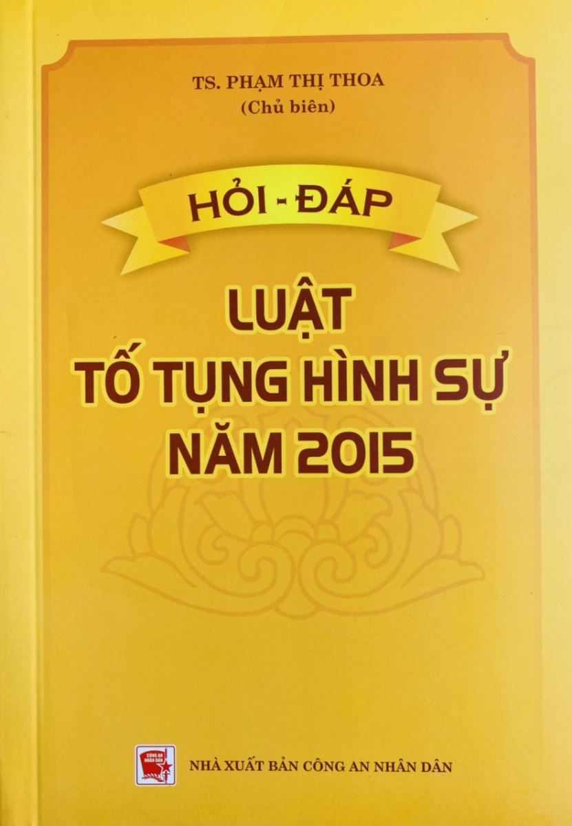 Sách Hỏi đáp Luật tố tụng hình sự năm 2015 – TS. Phạm Thị Thoa