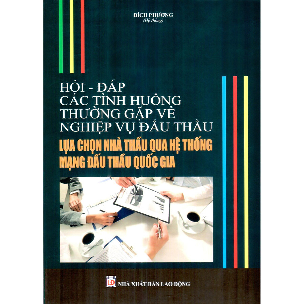 Sách Hỏi đáp các tình huống thường gặp về nghiệp vụ đấu thầu lựa chọn nhà thầu qua hệ thống mạng đấu thầu quốc gia