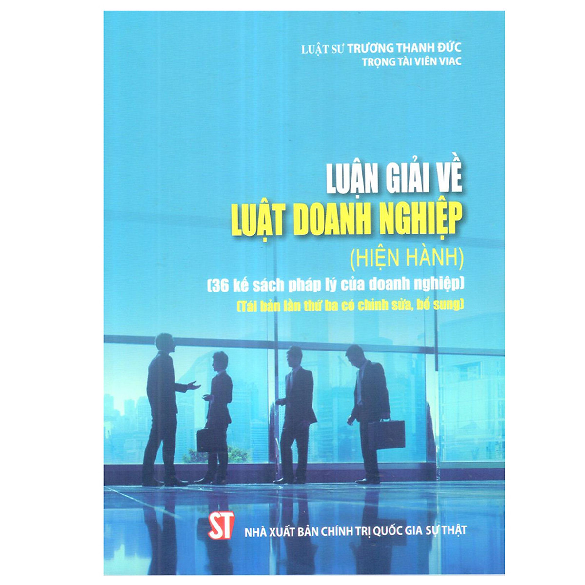 Sách Luận giải về luật doanh nghiệp (36 kế sách pháp lý kinh doanh (tái bản lần thứ ba có chỉnh sửa, bổ sung)