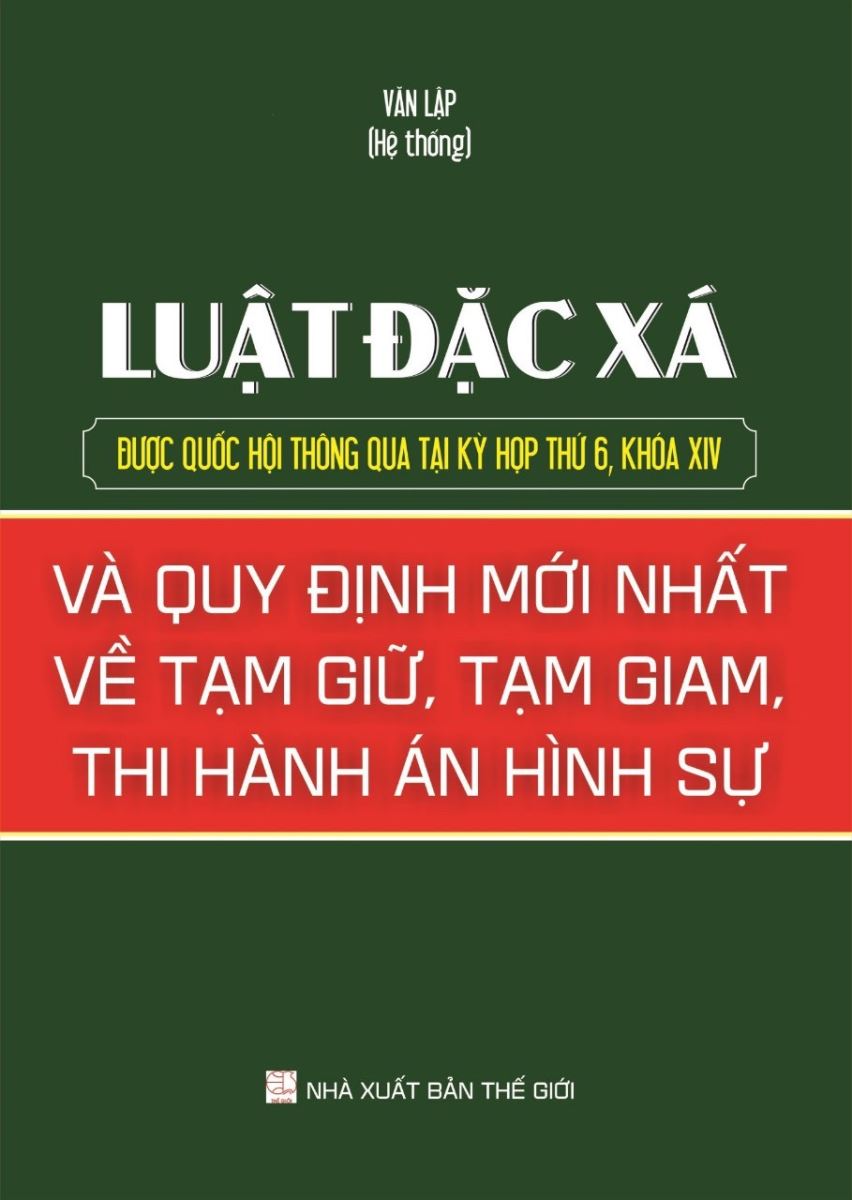 Sách Luật đặc xá và quy định mới nhất về tạm giữ, tạm giam, thi hành án hình sự