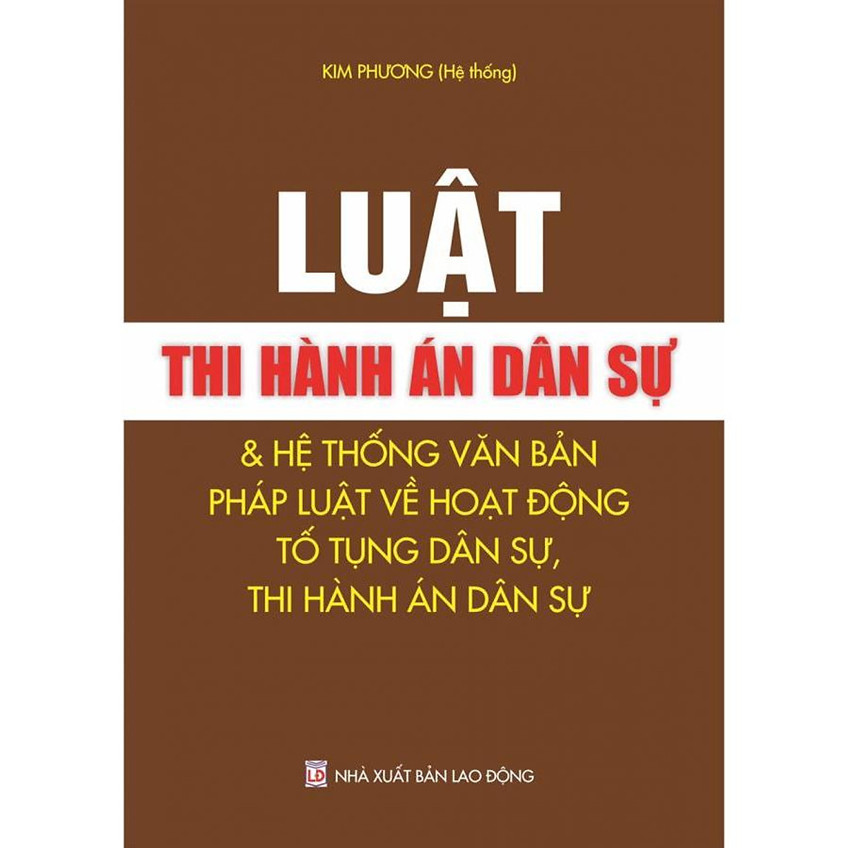 Sách Luật Thi hành án dân sự và hệ thống văn bản pháp luật về hoạt động tố tụng dân sự, thi hành án dân sự
