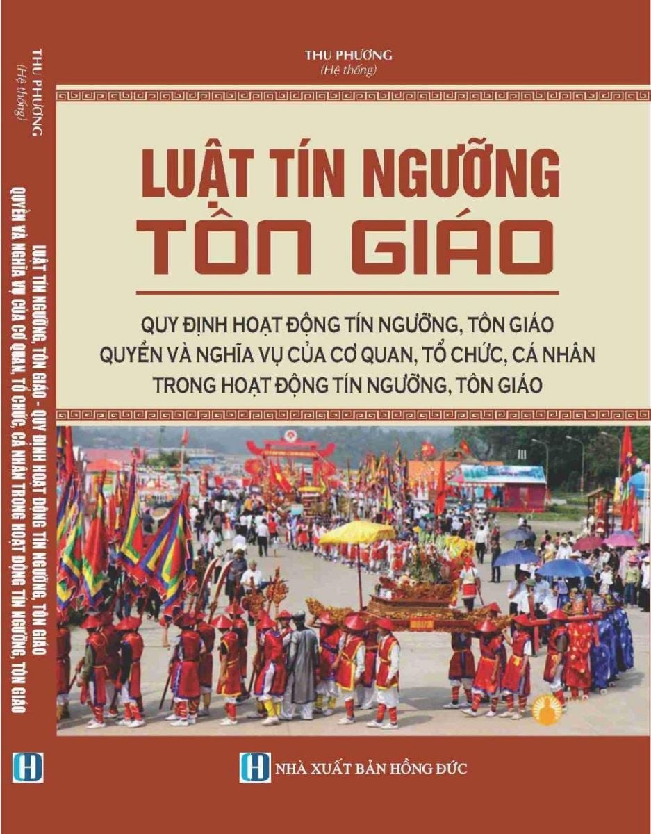 Sách Luật tín ngưỡng tôn giáo quy định hoạt động tín ngưỡng, tôn giáo quyền và nghĩa vụ của cơ quan, tổ chức, cá nhân trong hoạt động tín ngưỡng, tôn giáo