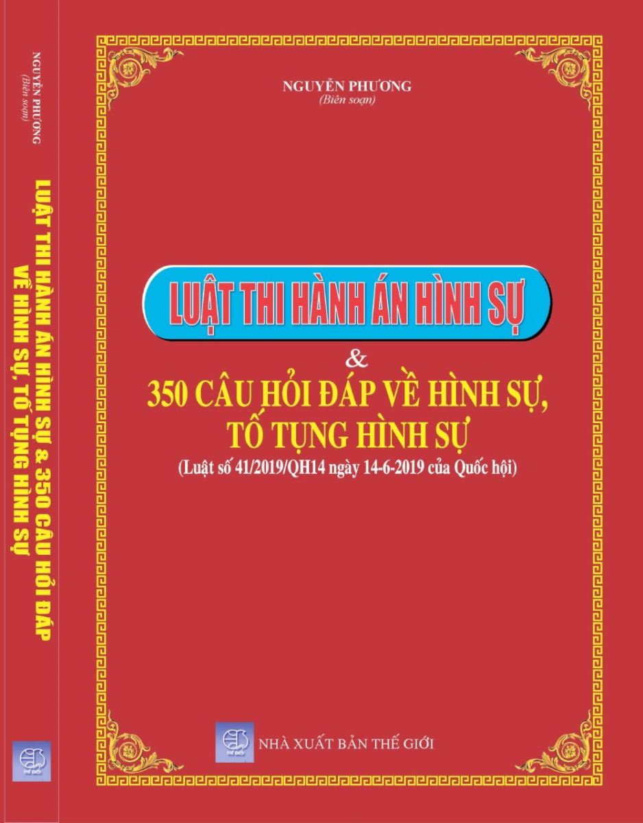 Sách Luật thi hành án hình sự và 350 Câu hỏi đáp về hình sự, tố tụng hình sự