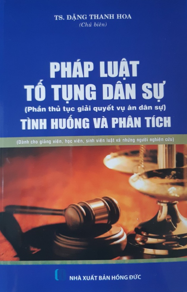 Sách Pháp luật tố tụng dân sự tình huống và phân tích (phần thủ tục giải quyết vụ án dân sự)