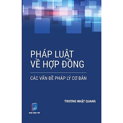 Sách Pháp luật về hợp đồng – Các vấn đề pháp lý cơ bản