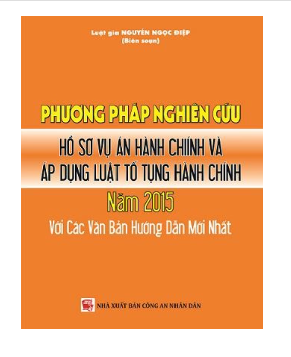 Phương Pháp nghiên cứu hồ sơ vụ án hành chính và áp dụng luật tố tụng hành chính 2015 với các văn bản hướng dẫn mới nhất