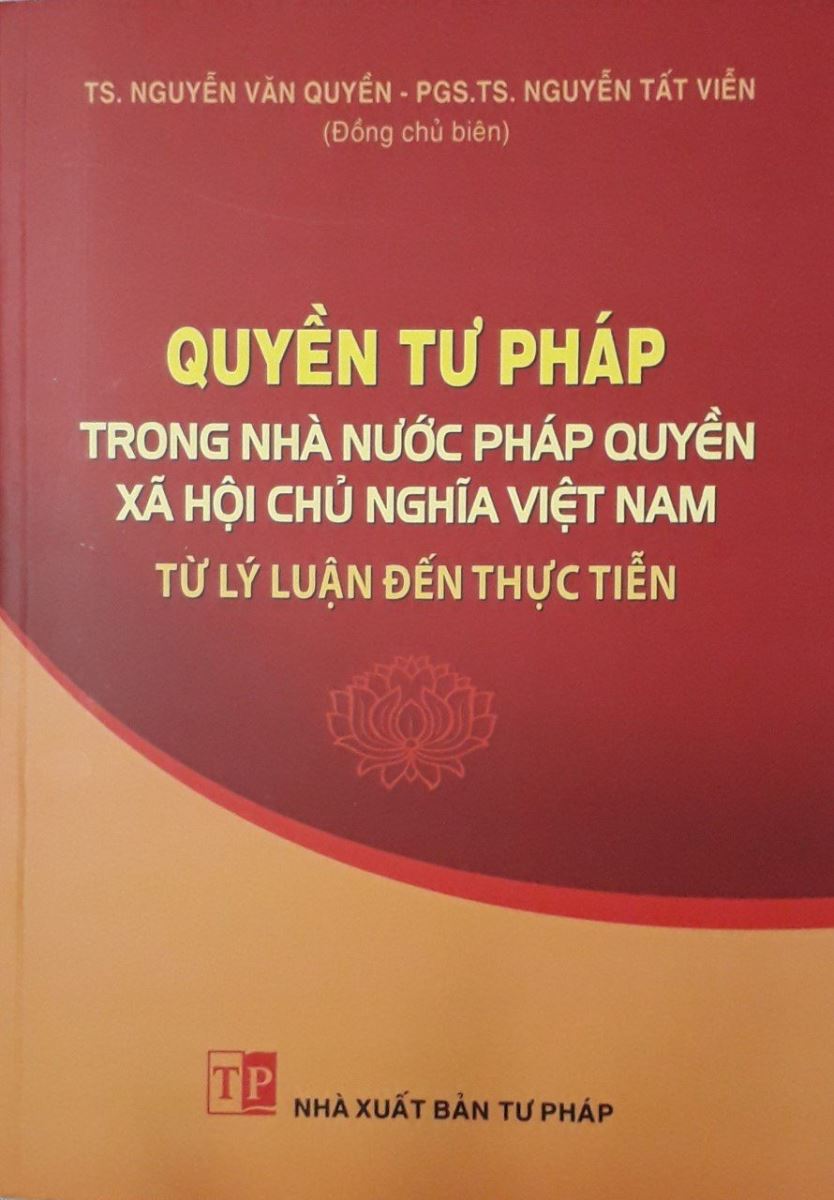 Sách Quyền tư pháp trong nhà nước pháp quyền xã hội chủ nghĩa Việt Nam từ lý luận đến thực tiễn