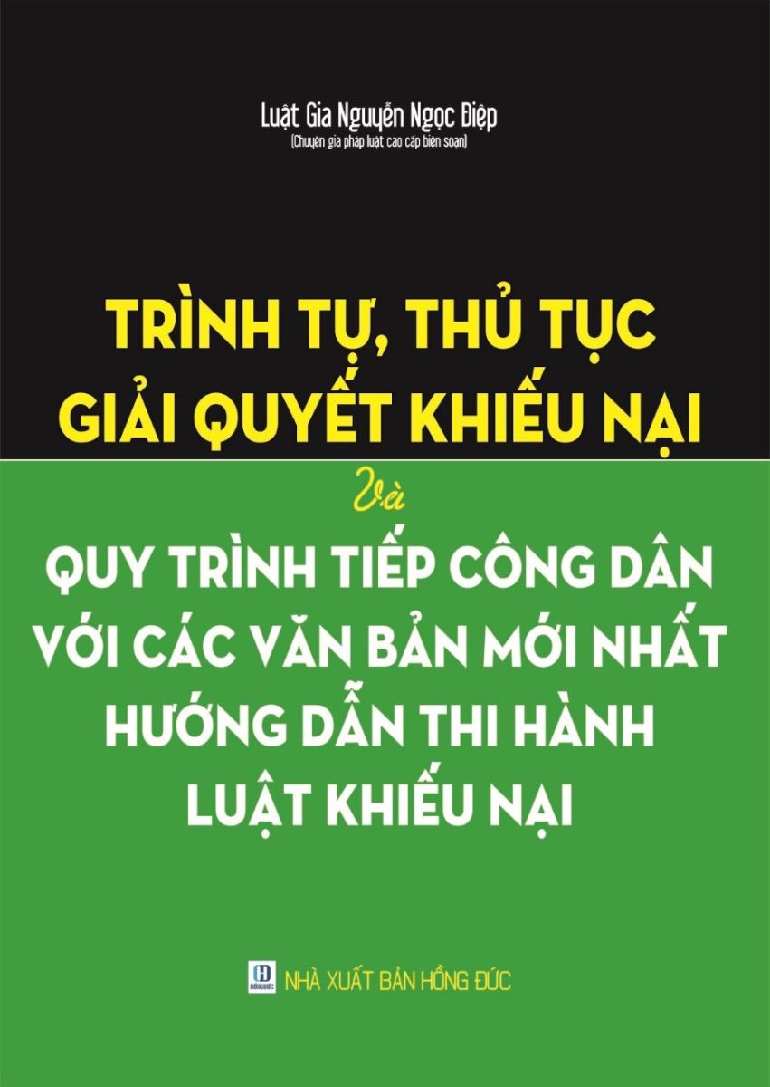 Sách Trình tự, thủ tục giải quyết khiếu nại  và quy trình tiếp công dân với các văn bản mới nhất hướng dẫn thi hành Luật khiếu nại