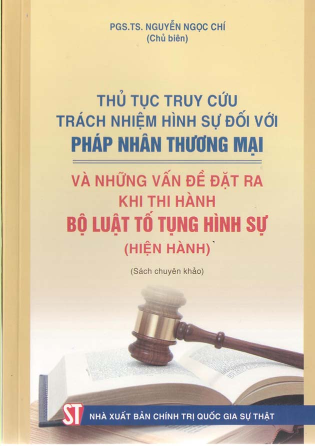 Sách thủ tục truy cứu trách nhiệm hình sự đối với pháp nhân thương mại và những vấn đề đặt ra khi thi hành Bộ luật Tố tụng hình sự