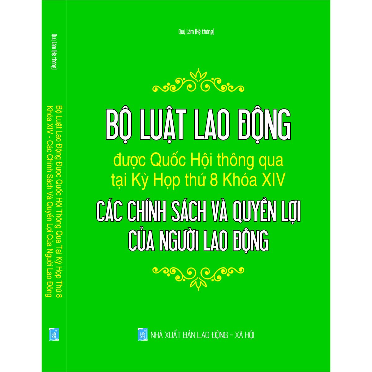 Sách Bộ luật lao động được Quốc Hội thông qua tại kỳ họp thứ 8 khóa XIV - Các chính sách và quyền lợi của người lao động