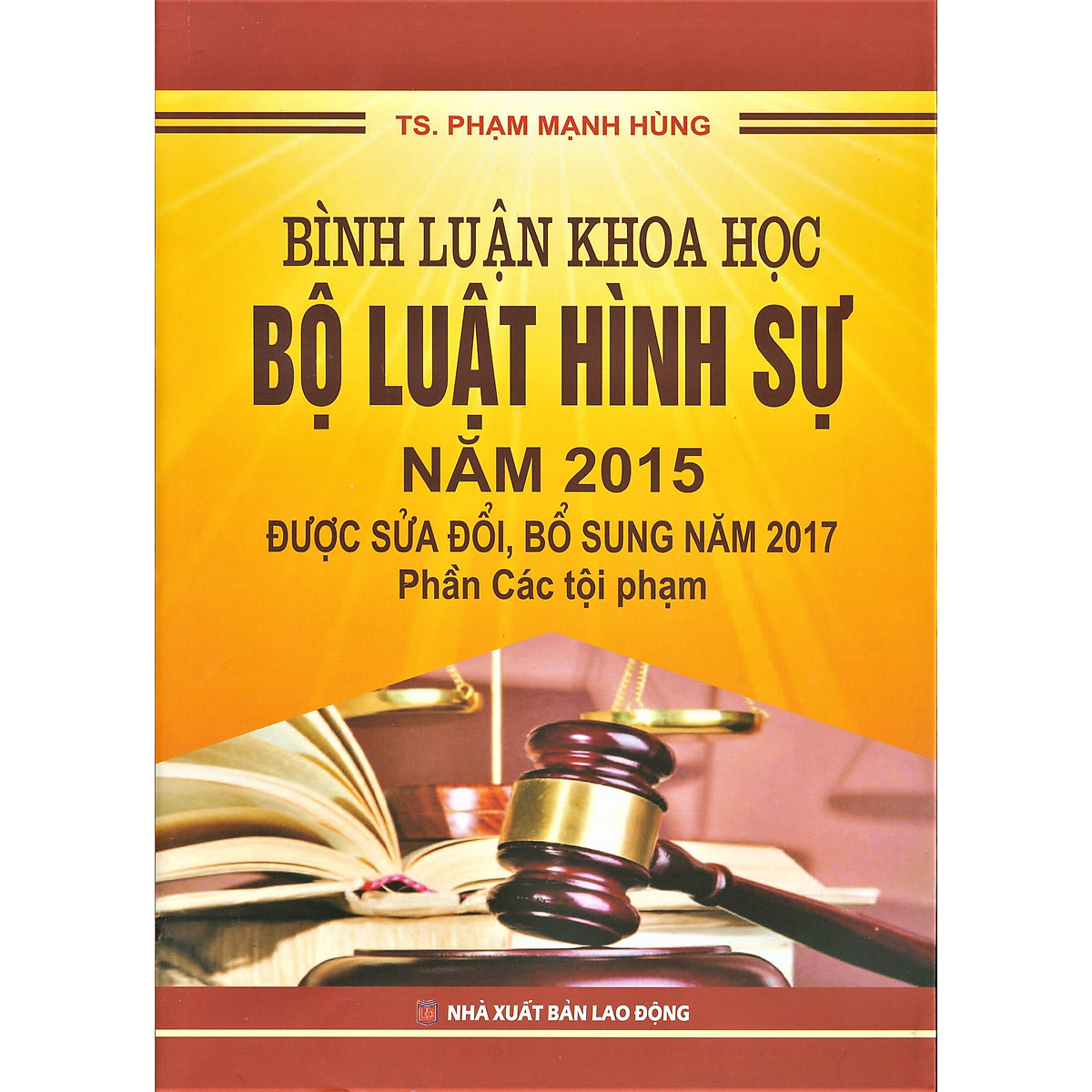 Bình luận khoa học bộ luật hình sự năm 2015 được sửa đổi, bổ sung năm 2017 - Phần các tội phạm