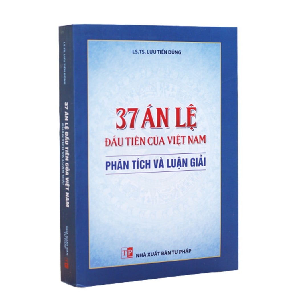 Sách 37 án lệ  đầu tiên của Việt Nam - phân tích và luận giải
