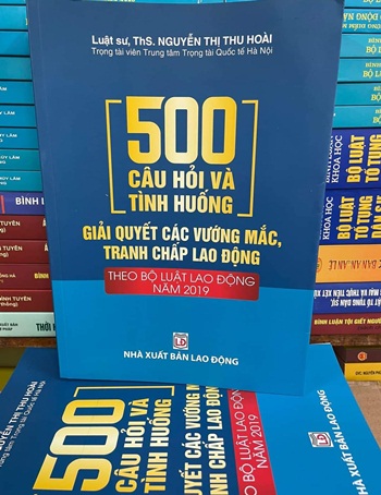 Sách 500 Câu hỏi và tình huống giải quyết các vướng mắc tranh chấp lao động (Luật sư, Ths. Nguyễn Thị Thu Hoài)